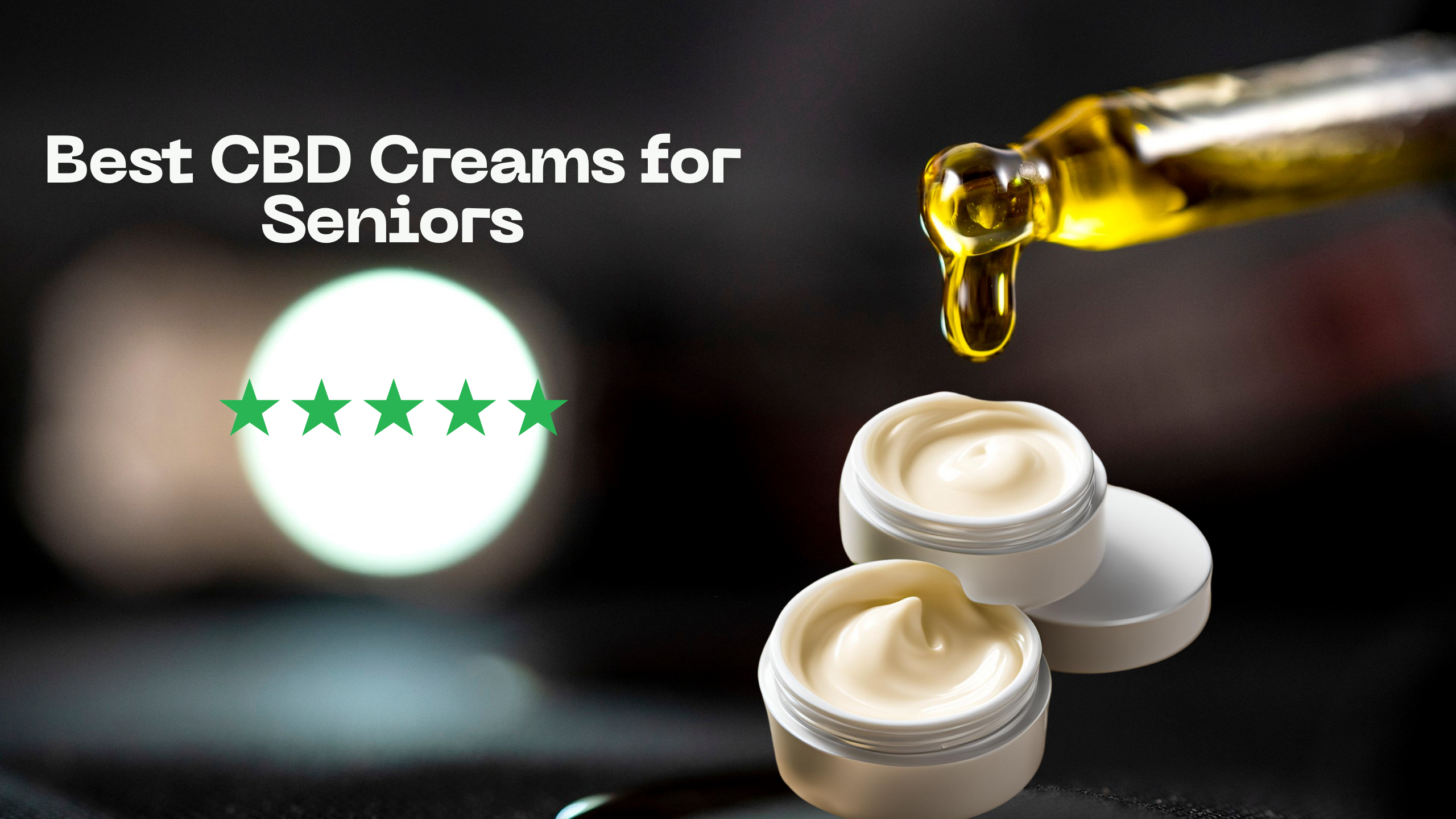 Best CBD Creams for Seniors